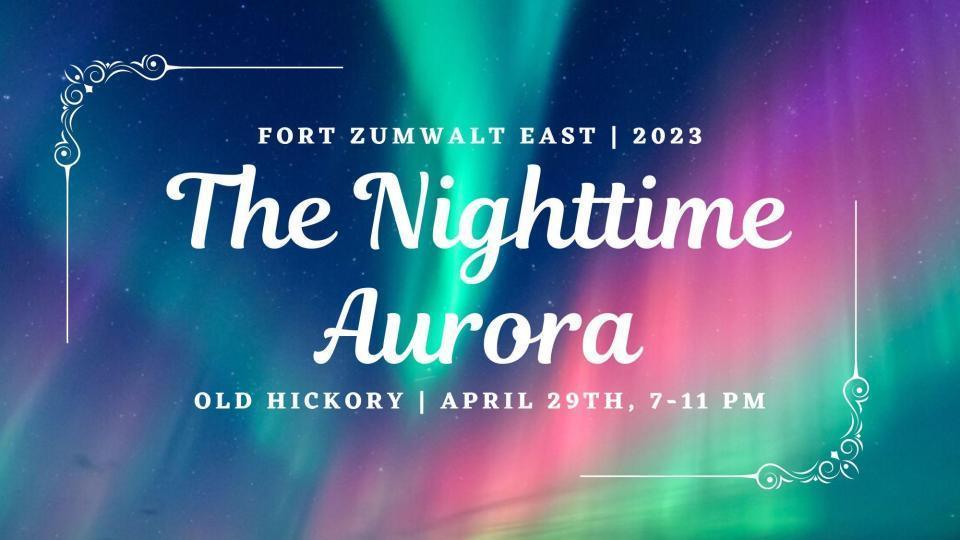 Aurora borealis lights behind the Prom Announcement: The Nighttime Aurora on 4/29/23, 7-11 pm at Old Hickory
