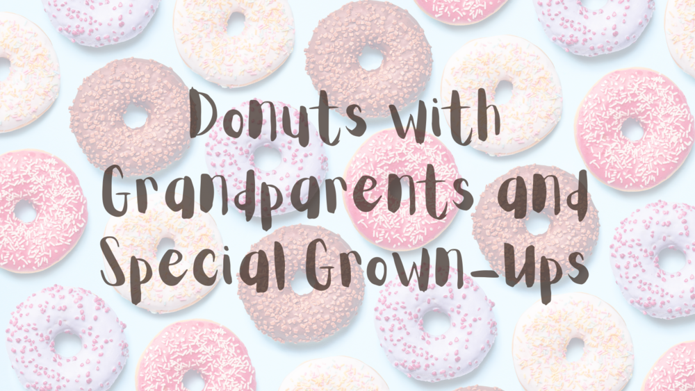 Donuts with Grandparents and Special Grownups