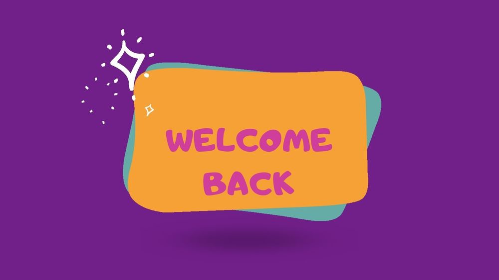Welcome Back- New Faces