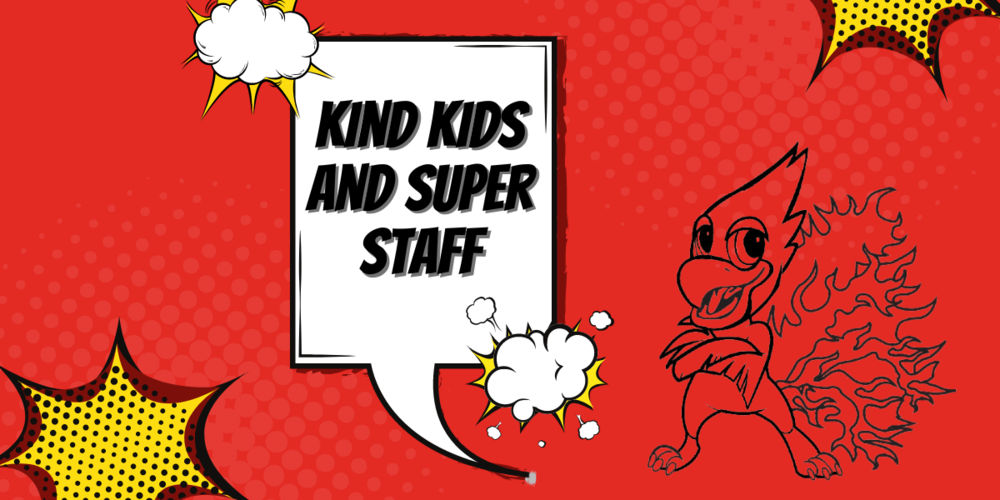 Kind Kids and Super Staff