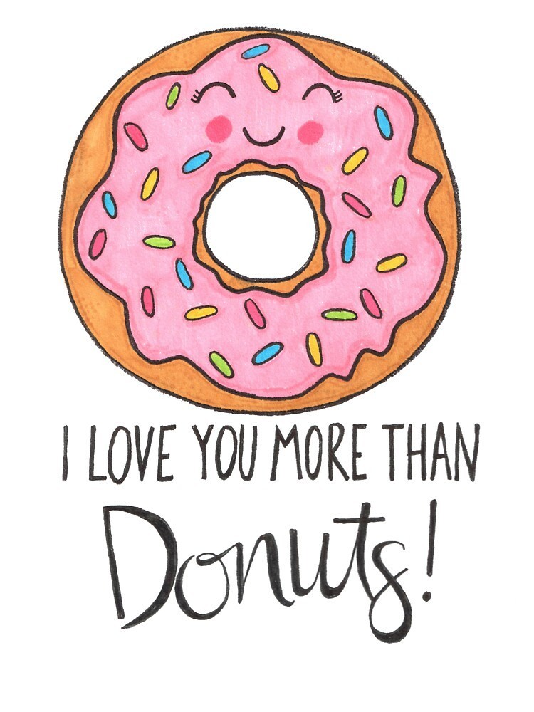 I love you more than Donuts! 