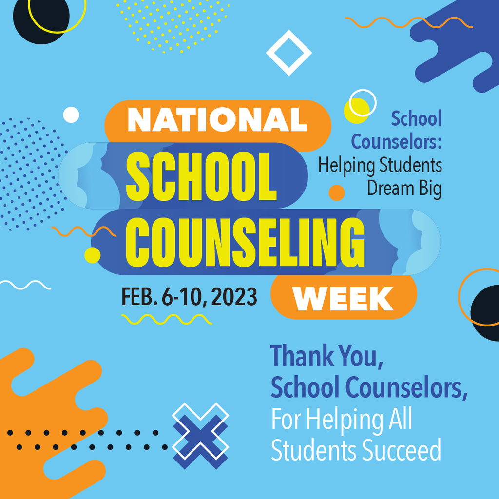 National School Counseling Week: Feb. 6-10, 2023 Thank you School Counselors For Helping All Students Dream Big