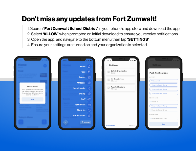 Search Fort Zumwalt School District in your app store. Select ALLOW notifications. In SETTINGS pick your default school and turn notifications on