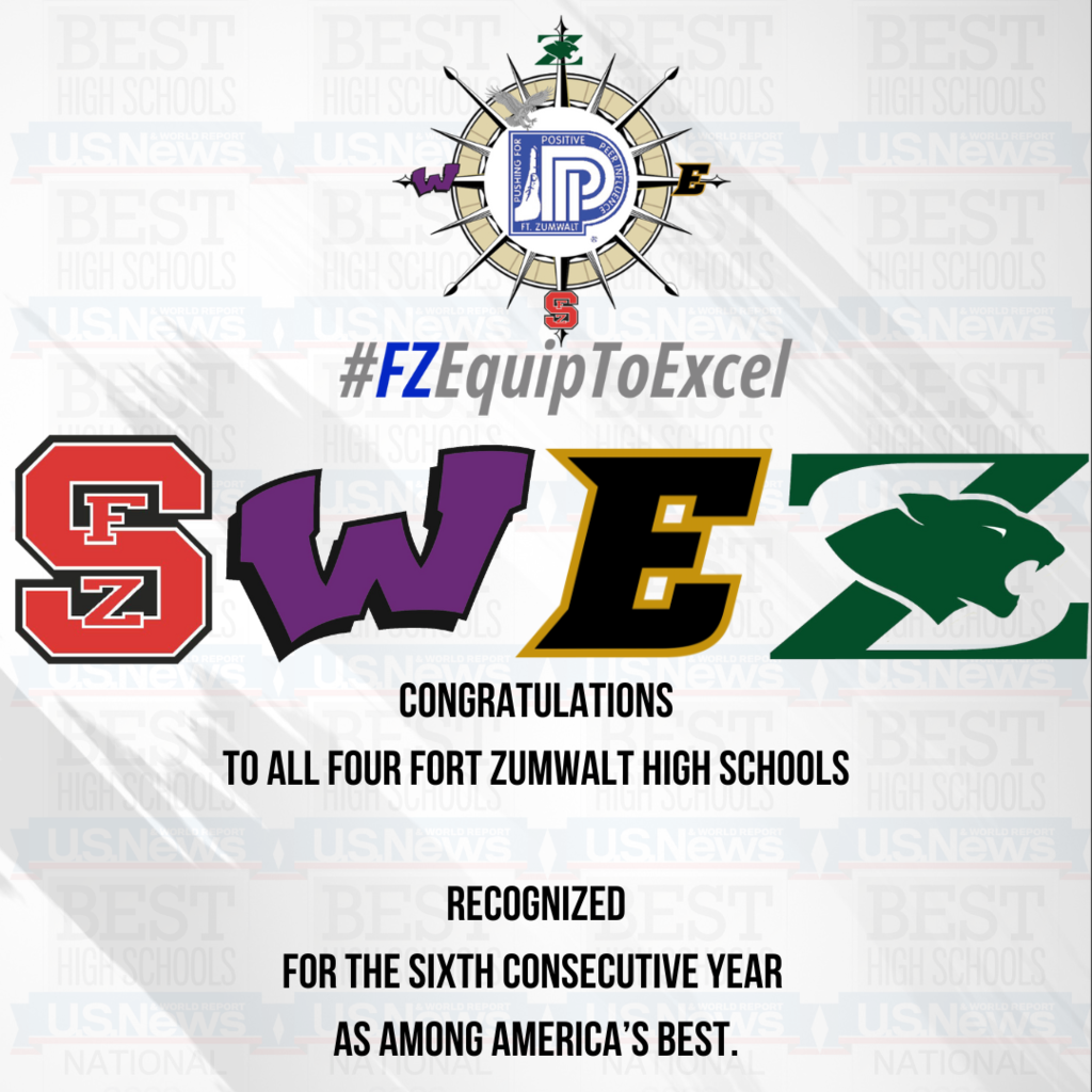 CONGRATULATIONS TO ALL FOUR FORT ZUMWALT HIGH SCHOOLS RECOGNIZED FOR THE SIXTH CONSECUTIVE YEAR  AS AMONG AMERICA’S BEST.
